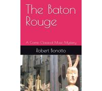The Baton Rouge: A Comic Classical Music Mystery