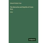 The Batrachia and Reptilia of Costa Rica: Atlas