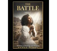 The Battle: 40 Days of Fasting and Praying