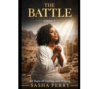 The Battle: 40 Days of Fasting and Praying