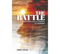 The Battle: A Mother’s Love Is Stairway to Happiness