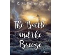 The Battle And The Breeze (ebook)