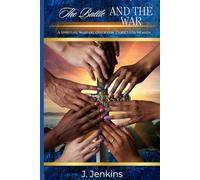 The Battle and The War: A Spiritual Warfare Manual for Christ-Led Women