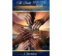 The Battle and The War: A Spiritual Warfare Manual for Christ-Led Women