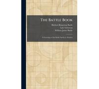 The Battle Book: A Genealogy of the Battle Family in America