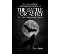 The Battle for Astry (The Lunar Pack Chronicles)