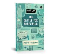 The Battle for Baramulla (Songs of Freedom Series): Set in 1947, Baramulla | Explores the Tribal Invasion of Kashmir & the Role of Maqbool Sherwani | Middle Grade Historical Fiction | Ages 10+