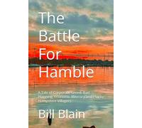 The Battle For Hamble: A Tale of Corporate Greed, Bad Planning, Economic Illiteracy and Plucky Hampshire Villagers