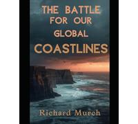 The Battle for our Global Coastlines: Sea Level Rise, and Sinking Cities