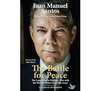 The Battle for Peace: The Long Road to Ending a War with the World's Oldest Guerrilla Army
