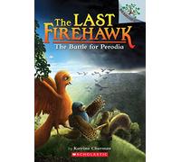 The Battle for Perodia: A Branches Book: 6 (The Last Firehawk, 6)