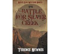 The Battle for Silver Creek: 8 (Bailey Clan Westerns)