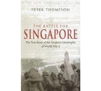 The Battle For Singapore (ebook)