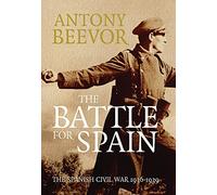 The Battle for Spain: The Spanish Civil War 1936-1939