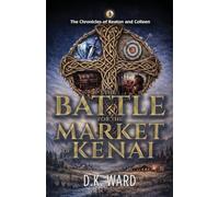 The Battle for the Market of Kenai: 1 (The Chronicles of Keaton and Colleen)