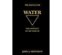 The Battle for Water: The Covenant We Are Made Of (The Covenant of the Elements)