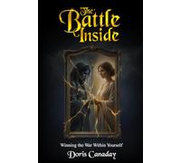 The Battle Inside: Winning the War Within Yourself
