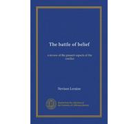 The battle of belief: a review of the present aspects of the conflict