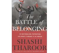 THE BATTLE OF BELONGING -: On Nationalism, Patriotism, and What it Means to be Indian