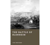 The Battle of Blenheim: Marlborough’s Gamble That Changed Europe (Forgotten Battles)