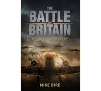 The Battle of Britain: A Complete History