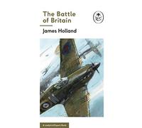 The Battle of Britain: Book 2 of the Ladybird Expert History of the Second World War (The Ladybird Expert Series, 7)