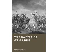 The Battle of Culloden: The Last Dynastic War on British Soil (Forgotten Battles)