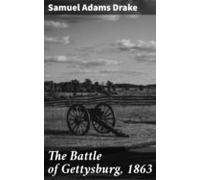 The Battle Of Gettysburg 1863 (ebook)
