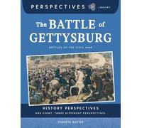 The Battle of Gettysburg: Battles of the Civil War (Perspectives Library: History Perspectives)
