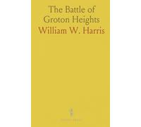 The Battle of Groton Heights: A Collection of Narratives, Official Reports, Records, Etc;, Of the Storming of Fort Griswold