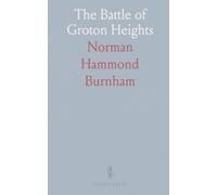 The Battle of Groton Heights: A Story of the Storming of Fort Griswold, and the Burning of New London, on the Sixth of September, 1781