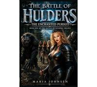The Battle of Hulders: The Enchanted Pursuit: Book One of The Battle of Hulders Trilogy: 1