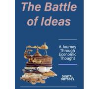 The Battle of Ideas: A Journey Through Economic Thought (The Wealth Machine: How Institutions Build and Control Global Finance)