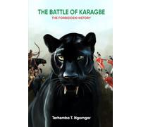 The Battle Of Karagbe: The Forbidden History