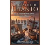 THE BATTLE OF LEPANTO: How a Christian Alliance Stopped Ottoman Naval Expansion in the Mediterranean