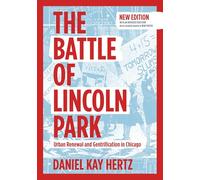 The Battle of Lincoln Park: Urban Renewal and Gentrification in Chicago