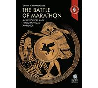 The Battle of Marathon: A Historical and Topographical Approach
