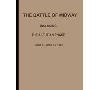 The Battle of Midway: Including The Aleutian Phase