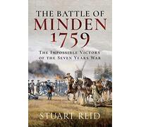 The Battle of Minden 1759: The Impossible Victory of the Seven Years War