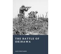 The Battle of Okinawa: The Final Assault on Imperial Japan (Forgotten Battles)