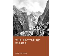 The Battle of Pliska: Byzantium’s Catastrophe at the Varbitsa Pass (Forgotten Battles)