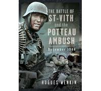 The Battle of Saint-Vith and the Potteau Ambush, December 1944