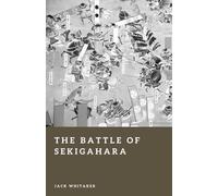 The Battle of Sekigahara: The Decisive Struggle for Japan (Forgotten Battles)