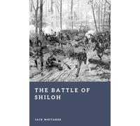 The Battle of Shiloh: The Civil War's Bloody Awakening (Forgotten Battles)