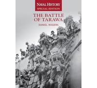 The Battle of Tarawa: Naval History Special Edition: 4