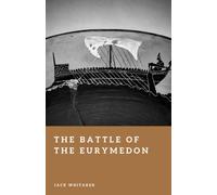 The Battle of the Eurymedon: How Athens Broke Persian Sea Power (Forgotten Battles)