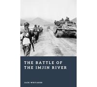 The Battle of the Imjin River: The British Stand That Stopped the Chinese Advance (Forgotten Battles)