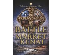 The Battle of the Market of Kenai (The Chronicles of Keaton and Colleen)
