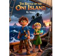 The Battle of the Oni Island: A Thrilling Japanese Folktale for Kids About Heroes, Courage, and Adventure