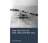 The Battle of the Philippine Sea: The Destruction of Japan’s Naval Air Power in World War II (Forgotten Battles)